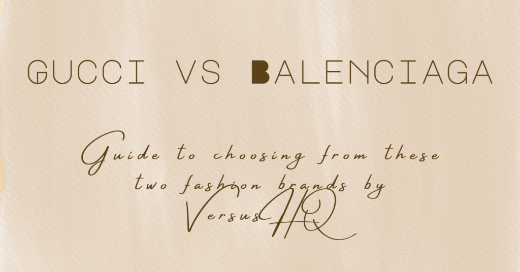 Gucci vs Balenciaga